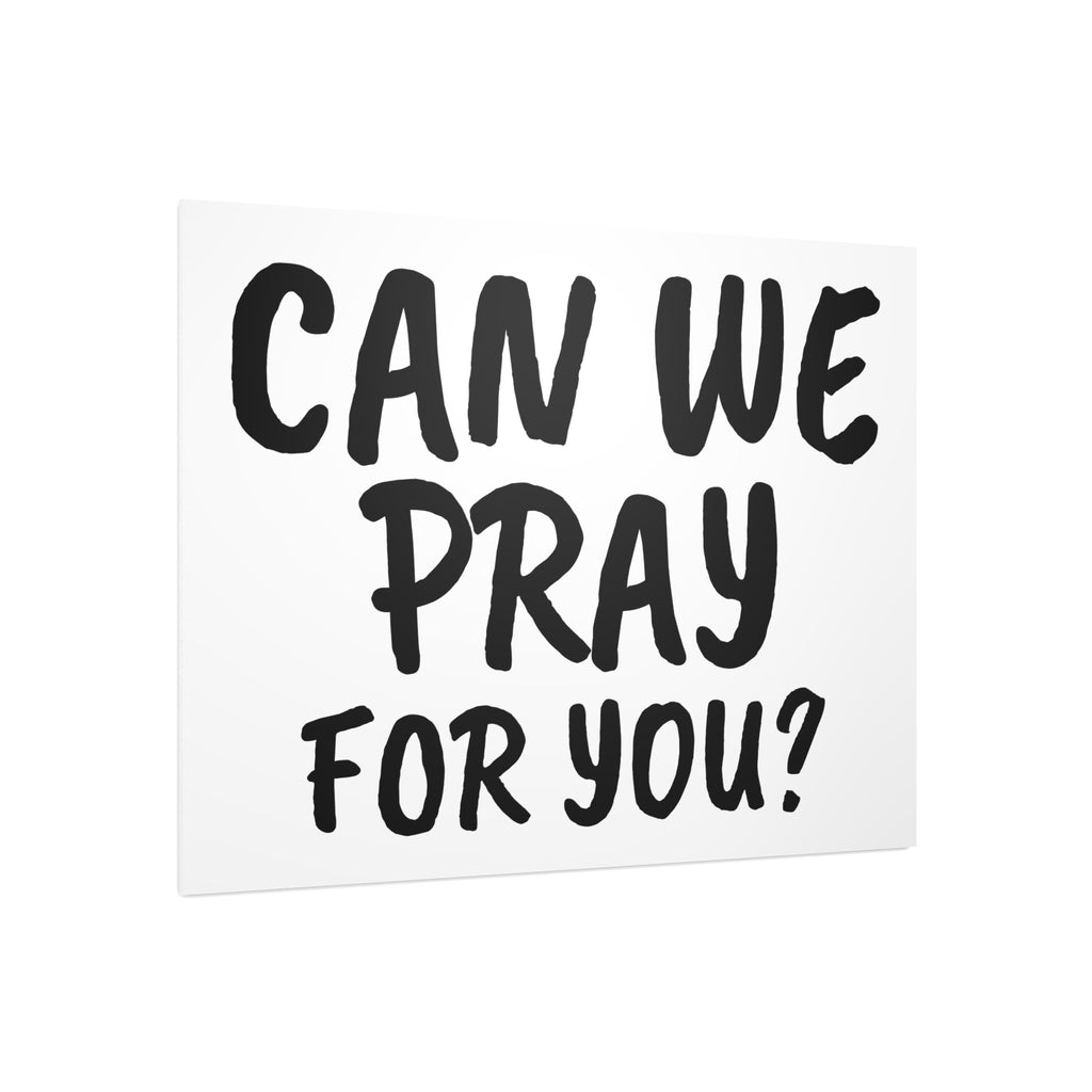 CAN WE PRAY FOR YOU? Foam Board