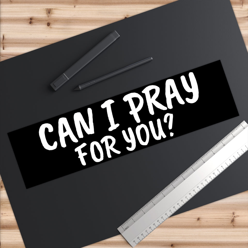 Can I Pray for You? Bumper Sticker — Christian Faith Vinyl Decal