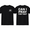Can I Pray For You? T-Shirt