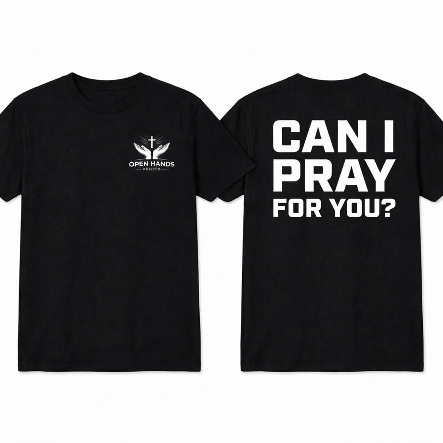 Can I Pray For You? T-Shirt